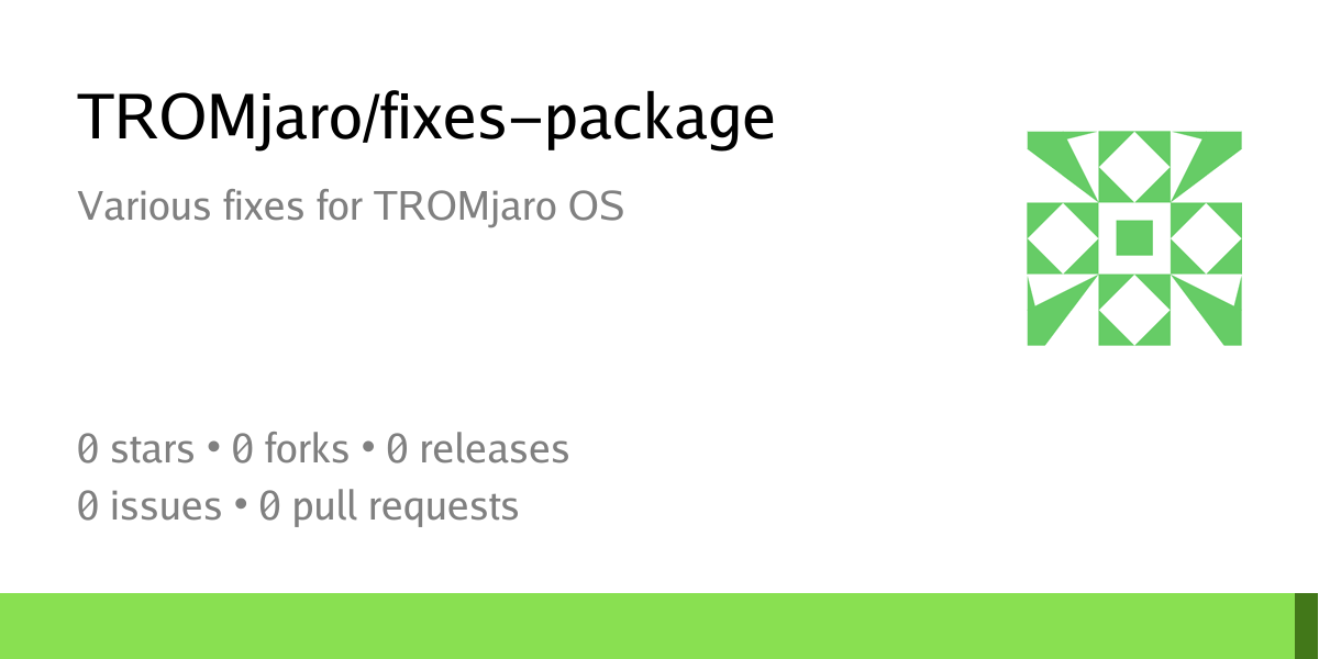 TROMjaro/fixes-package: Various fixes for TROMjaro OS - Forgejo